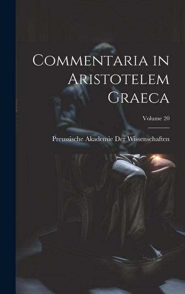 Produktbild: Commentaria in Aristotelem Graeca; Volume 20