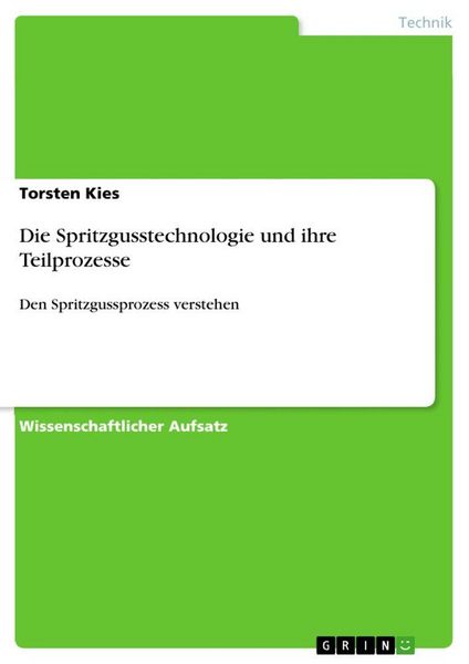 Produktbild: Die Spritzgusstechnologie und ihre Teilprozesse