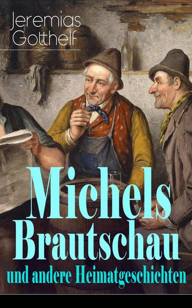 Produktbild: Michels Brautschau und andere Heimatgeschichten