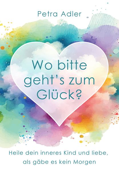 Produktbild: Wo bitte geht's zum Gl&uuml;ck?