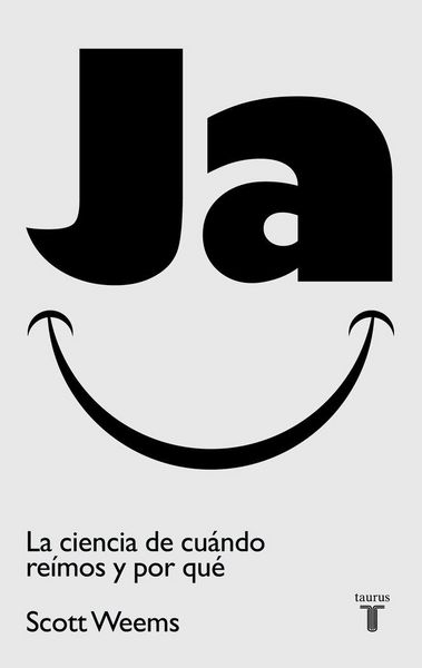 Produktbild: Ja : la ciencia de cu&aacute;ndo re&iacute;mos y por qu&eacute;