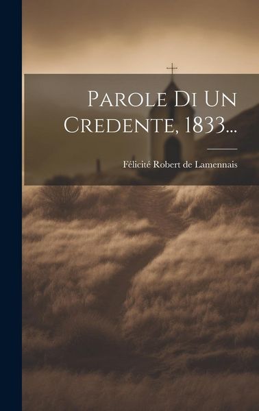 Produktbild: Parole Di Un Credente, 1833...