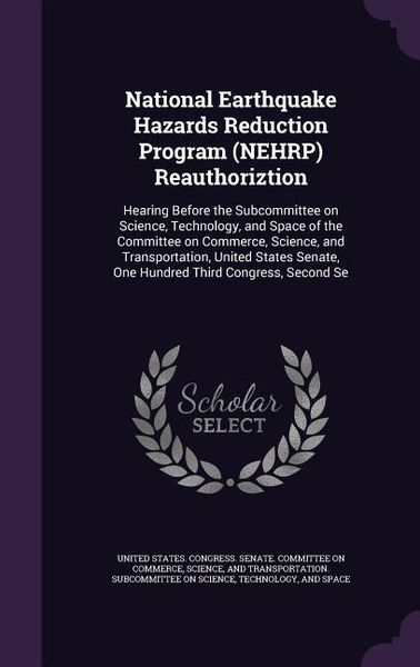 Produktbild: National Earthquake Hazards Reduction Program (NEHRP) Reauthoriztion