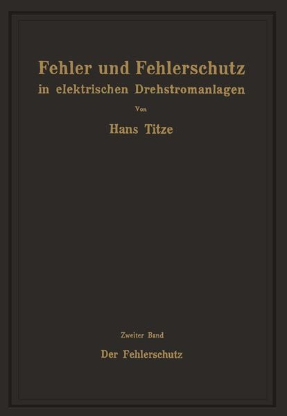 Fehler und Fehlerschutz in elektrischen Drehstromanlagen, Taschenbuch von Hans Titze, Springer Wien, 9783709178256