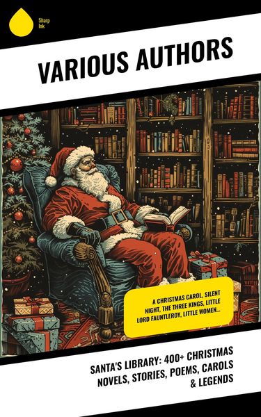 Produktbild: Santa's Library: 400+ Christmas Novels, Stories, Poems, Carols & Legends