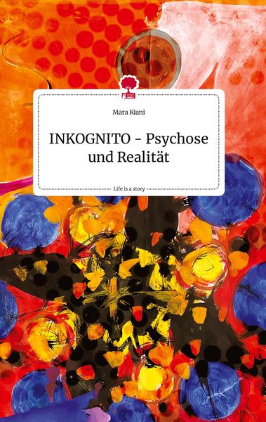 Produktbild: INKOGNITO - Psychose und Realit&auml;t. Life is a Story - story.one