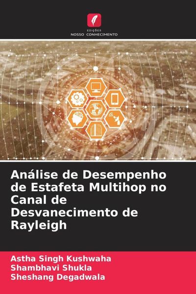 Produktbild: An&aacute;lise de Desempenho de Estafeta Multihop no Canal de Desvanecimento de Rayleigh