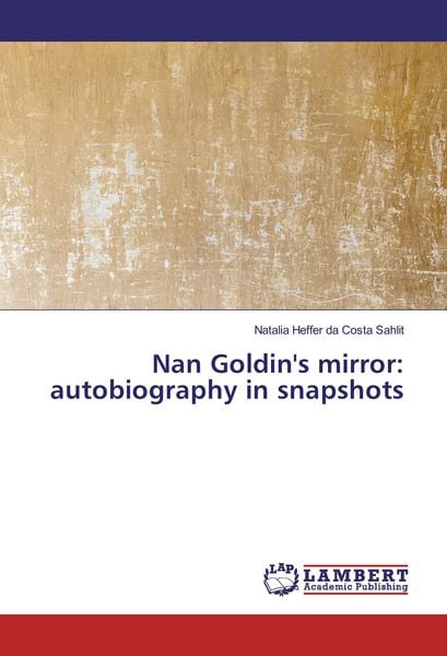 Produktbild: Nan Goldin's mirror: autobiography in snapshots