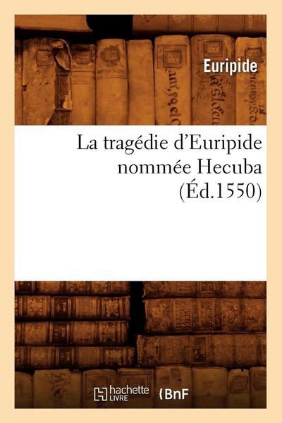Produktbild: La trag&eacute;die d'Euripide nomm&eacute;e Hecuba , (&Eacute;d.1550)