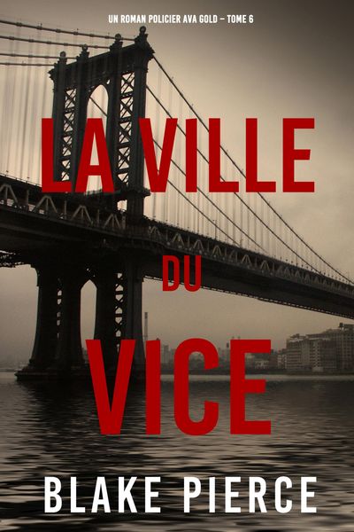 Produktbild: La Ville du Vice (Un roman policier Ava Gold - Tome 6)
