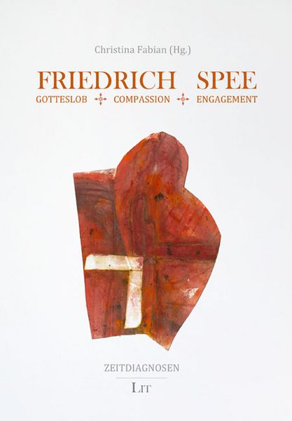 Produktbild: Friedrich Spee: Gotteslob &ndash; Compassion &ndash; Engagement