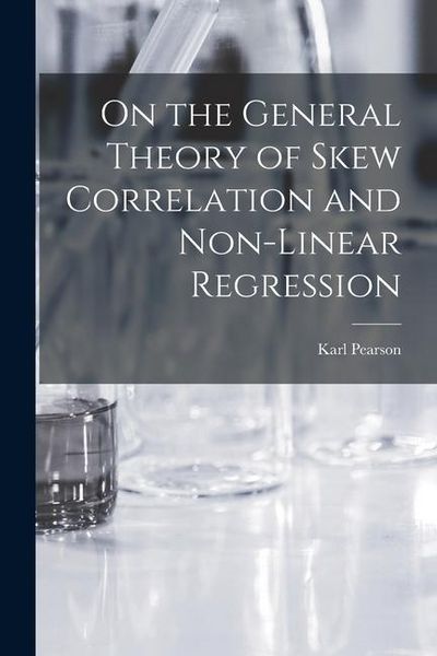 Produktbild: On the General Theory of Skew Correlation and Non-Linear Regression