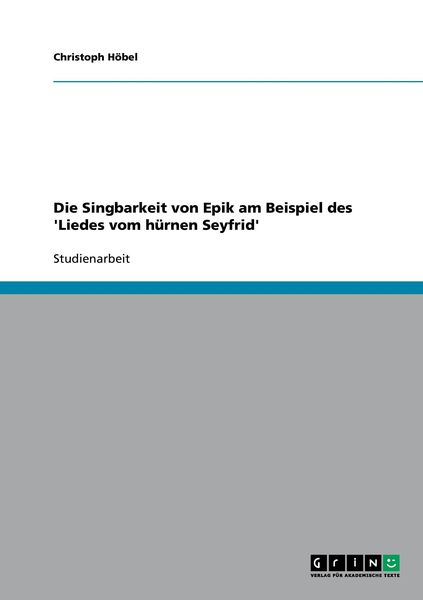 Produktbild: Die Singbarkeit von Epik am Beispiel des 'Liedes vom h&uuml;rnen Seyfrid'