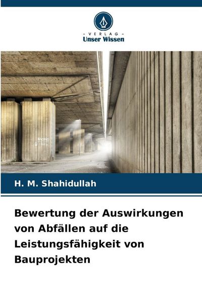Produktbild: Bewertung der Auswirkungen von Abf&auml;llen auf die Leistungsf&auml;higkeit von Bauprojekten
