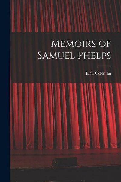 Produktbild: Memoirs of Samuel Phelps