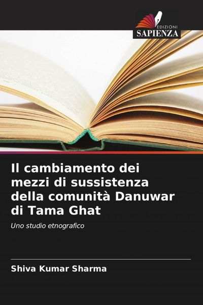 Produktbild: Il cambiamento dei mezzi di sussistenza della comunit&agrave; Danuwar di Tama Ghat