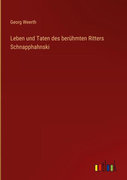 Produktbild: Leben und Taten des ber&uuml;hmten Ritters Schnapphahnski
