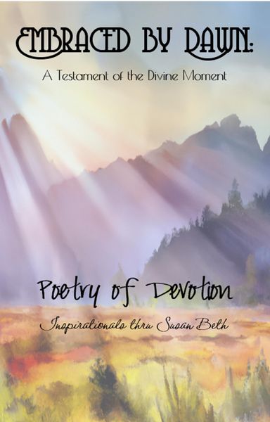 Produktbild: Embraced by Dawn: A Testament of the Divine Moment (Poetry in Devotion, #1)