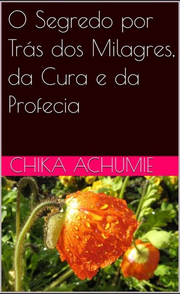 Produktbild: O Segredo por Tr&aacute;s dos Milagres, da Cura e da Profecia