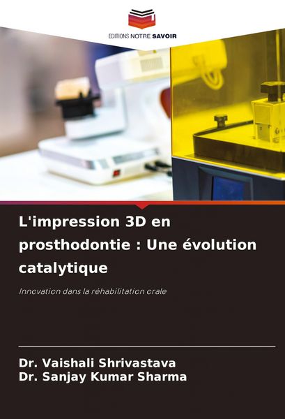 Produktbild: L'impression 3D en prosthodontie : Une &eacute;volution catalytique