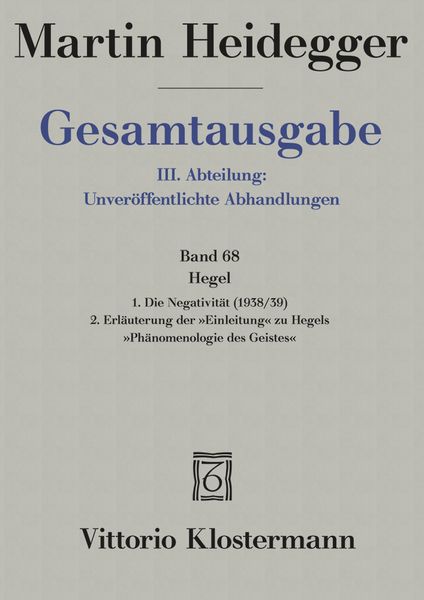 Produktbild: Hegel. 1. Die Negativit&auml;t (1938/39) 2. Erl&auml;uterungen der "Einleitung" zu Hegels "Ph&auml;nomenologie des Geistes" (1942)