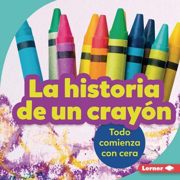 Produktbild: La Historia de Un Cray&oacute;n (the Story of a Crayon)