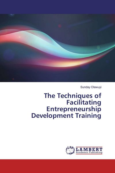 Produktbild: The Techniques of Facilitating Entrepreneurship Development Training