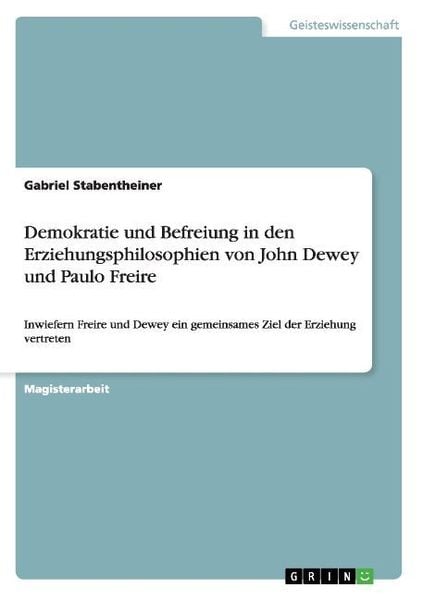 Produktbild: Demokratie und Befreiung in den Erziehungsphilosophien von John Dewey und Paulo Freire