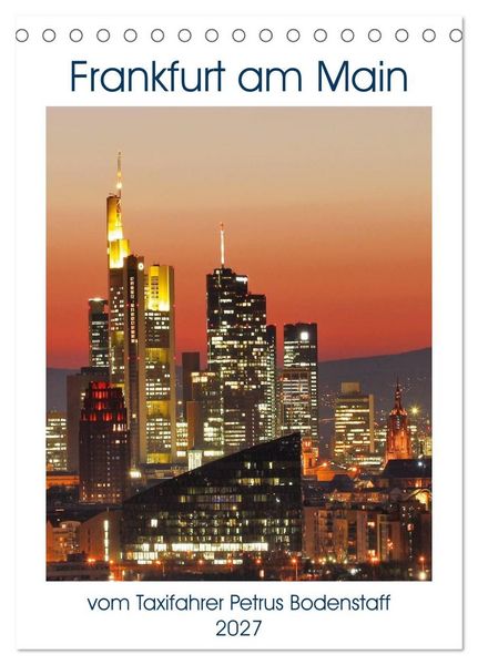 Produktbild: Frankfurt am Main vom Frankfurter Taxifahrer Petrus Bodenstaff (Tischkalender 2027 DIN A5 hoch), CALVENDO Monatskalender