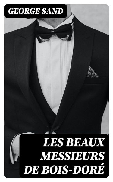 Produktbild: Les beaux messieurs de Bois-Dor&eacute;