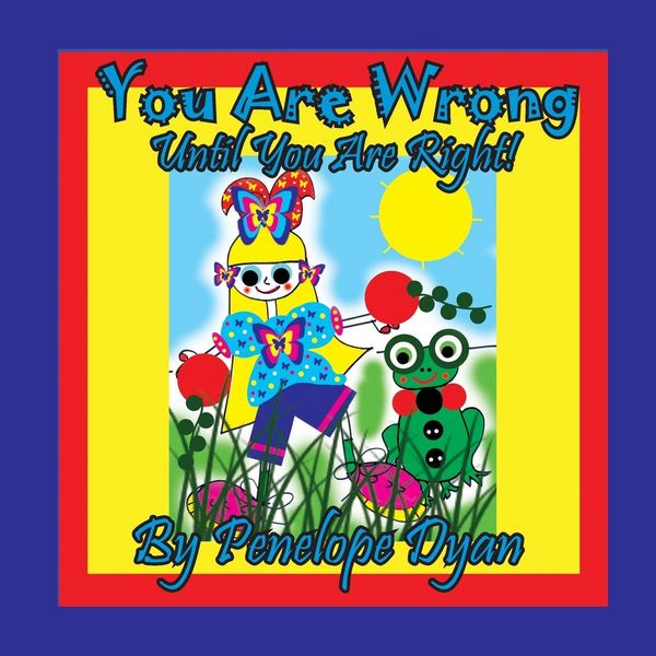 Produktbild: You Are Wrong . . . Until You Are Right!