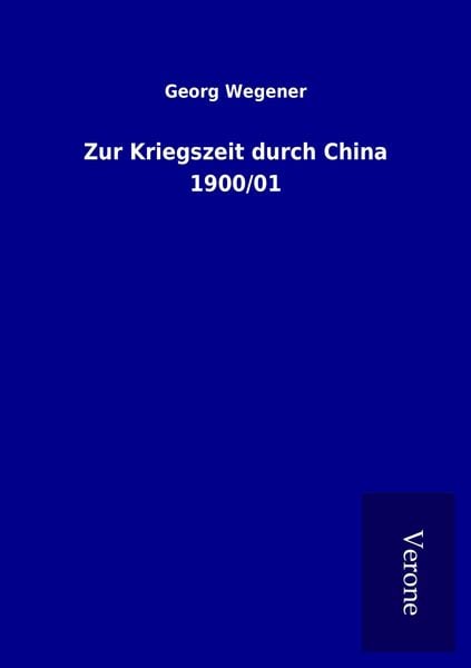 Produktbild: Zur Kriegszeit durch China 1900/01