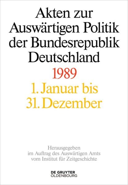 Produktbild: Akten zur Ausw&auml;rtigen Politik der Bundesrepublik Deutschland / Akten zur Ausw&auml;rtigen Politik der Bundesrepublik Deutschland 1989