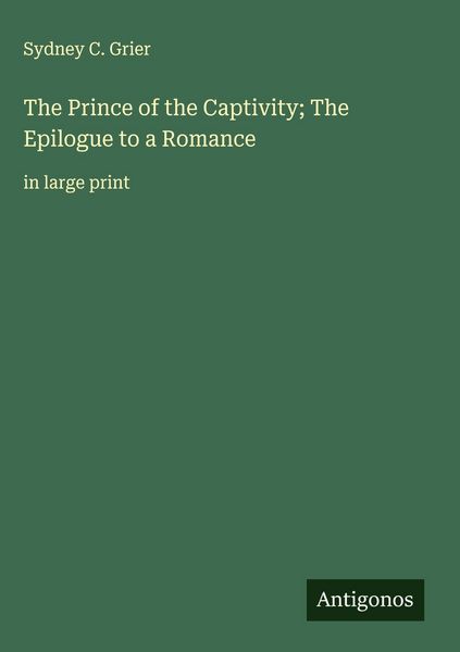 Produktbild: The Prince of the Captivity; The Epilogue to a Romance