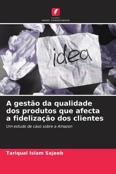 Produktbild: A gest&atilde;o da qualidade dos produtos que afecta a fideliza&ccedil;&atilde;o dos clientes