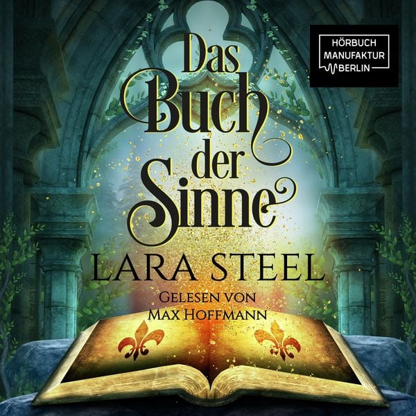 Das Buch der Sinne - Lara Steel, Audio, 4251625959587