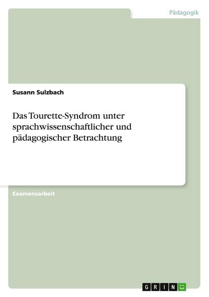 Produktbild: Das Tourette-Syndrom unter sprachwissenschaftlicher und p&auml;dagogischer Betrachtung