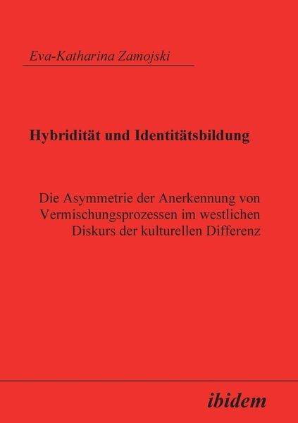 Produktbild: Zamojski, E: Hybridit&auml;t und Identit&auml;tsbildung. Die Asymmetri
