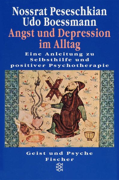 Angst und Depression im Alltag, Taschenbuch von Nossrat Peseschkian,Udo Boessmann, Fischer Taschenbuch Verlag