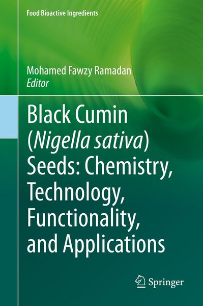 Produktbild: Black cumin (Nigella sativa) seeds: Chemistry, Technology, Functionality, and Applications