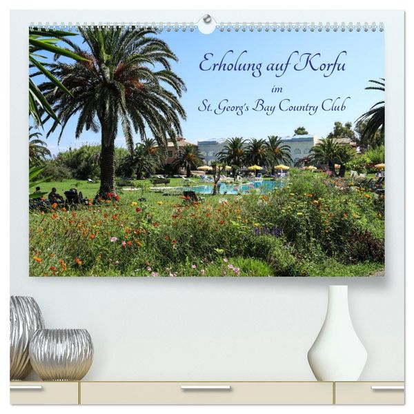 Erholung auf Korfu im St. Georg's Bay Country Club (hochwertiger Premium Wandkalender 2026 DIN A2 quer), Kunstdruck in Hochglanz