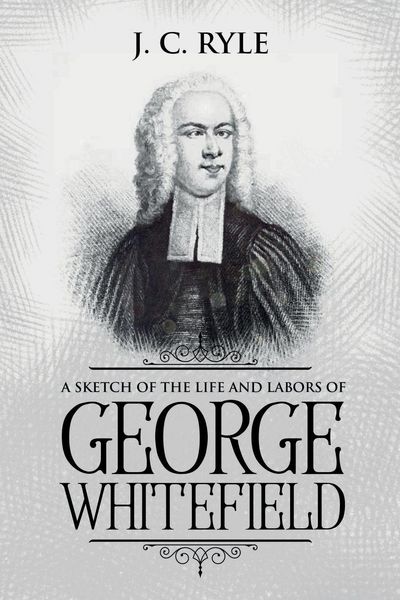 Produktbild: A Sketch of the Life and Labors of George Whitefield