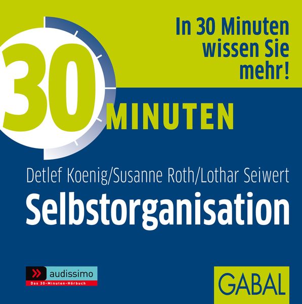 30 Minuten Selbstorganisation - Detlef König , Susanne Roth , Lothar Seiwert, Download, 9783862002740