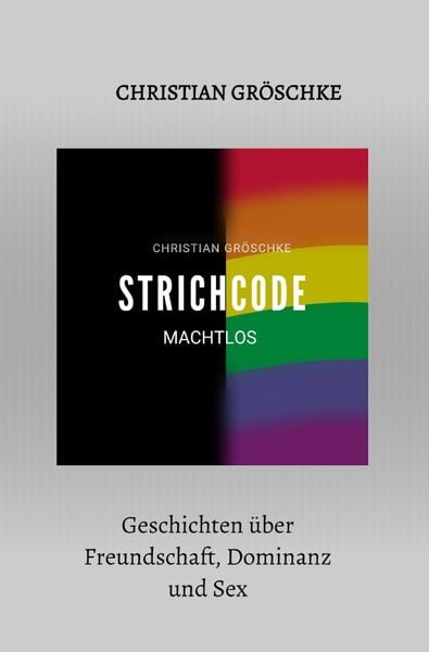 Strichcode / Strichcode - Machtlos, Taschenbuch von Christian Gröschke, Epubli, 9783754134207