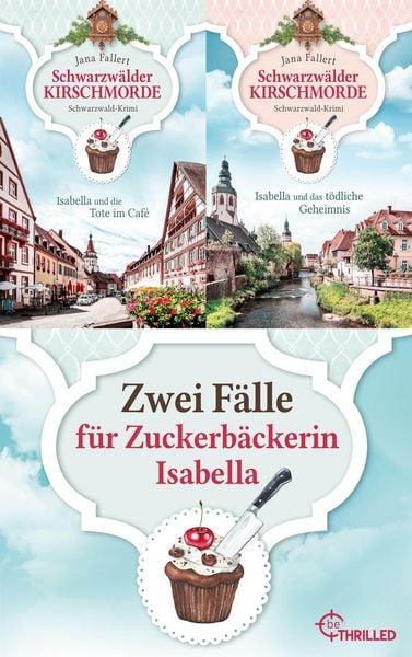 Produktbild: Schwarzw&auml;lder Kirschmorde - Zwei F&auml;lle f&uuml;r Zuckerb&auml;ckerin Isabella