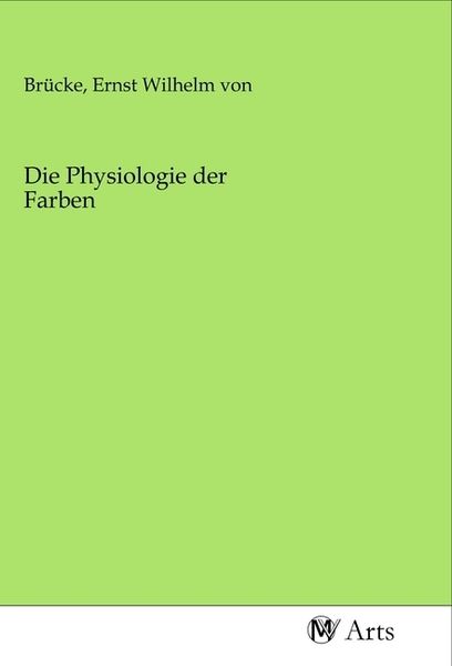 Die Physiologie der Farben, Taschenbuch von , MV-Arts, 9783968712192