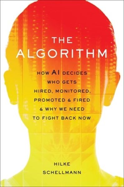 The Algorithm, Taschenbuch von Hilke Schellmann, Hachette Book Group USA, 978-0-306-83514-8