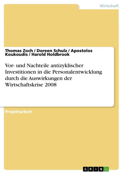 Produktbild: Vor- und Nachteile antizyklischer Investitionen in die Personalentwicklung durch die Auswirkungen der Wirtschaftskrise 2008