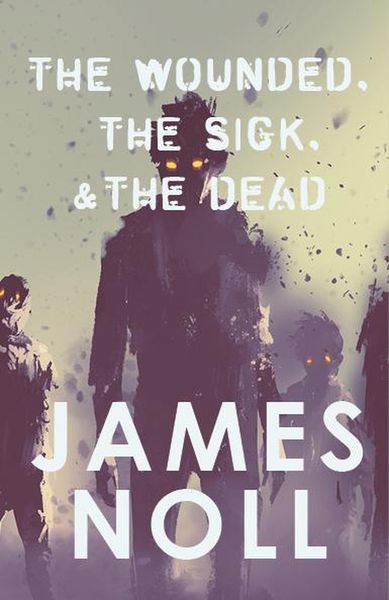 Produktbild: The Wounded, The Sick, & The Dead