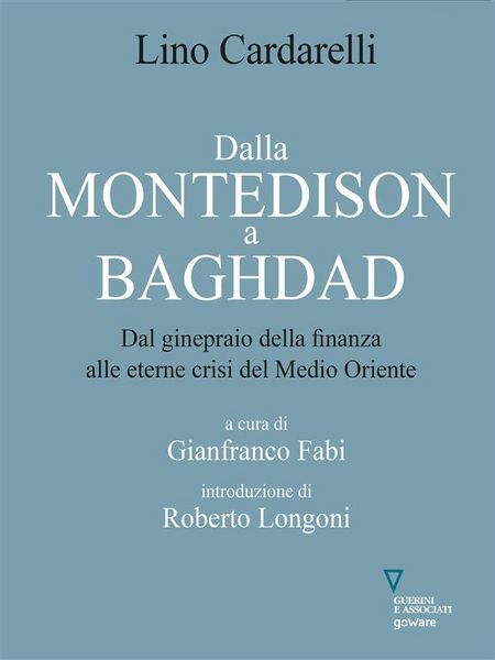 Produktbild: Dalla Montedison A Baghdad. Dal ginepraio della finanza alle eterne crisi del Medio Oriente